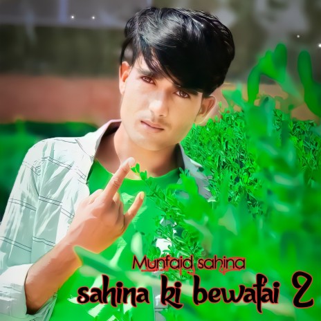 Sahina Ki Bewafai 2 ft. Munfaid sahina | Boomplay Music