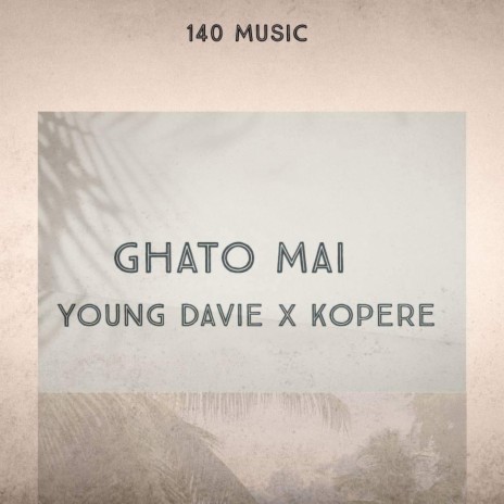 Ghatho Mai ft. Kopere | Boomplay Music