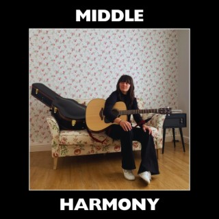 Middle Harmony lyrics | Boomplay Music