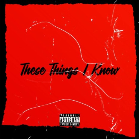 These Things I Know | Boomplay Music