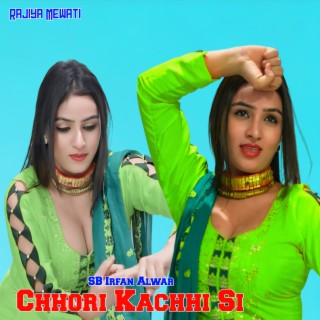 Chhori Kachhi Si