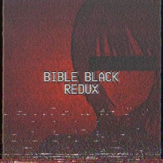 BIBLE BLACK REDUX
