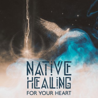 Native Healing for Your Heart: Healing Indian Therapy to Soothe The Emotional Pain