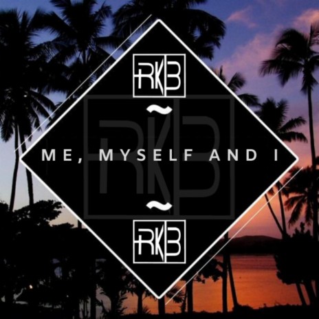 Me, Myself And I | Boomplay Music