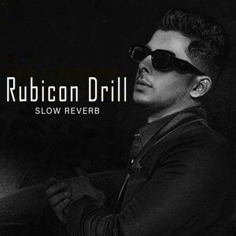 Rubicon Drill (Slow Reverb) ft. Parmish Verma | Boomplay Music