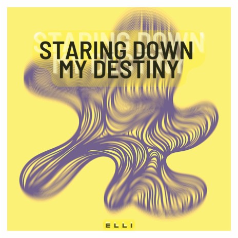 Staring Down My Destiny | Boomplay Music
