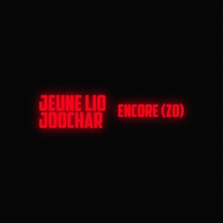 Encore(zo) ft. Joochar lyrics | Boomplay Music