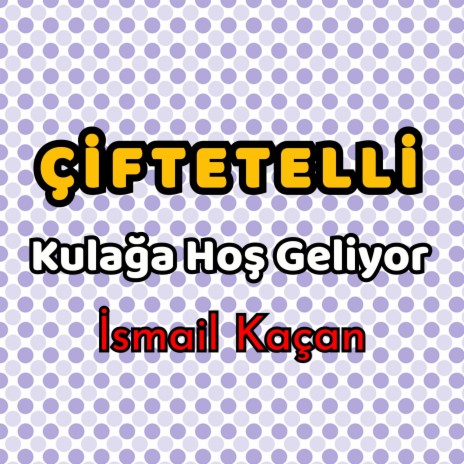 Çiftetelli Kulağa Hoş Geliyor | Boomplay Music