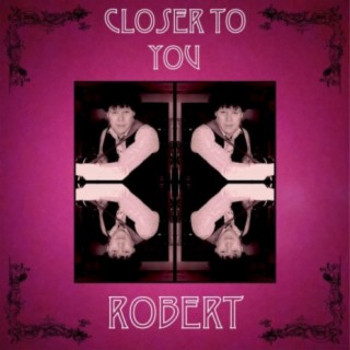 Closer To You