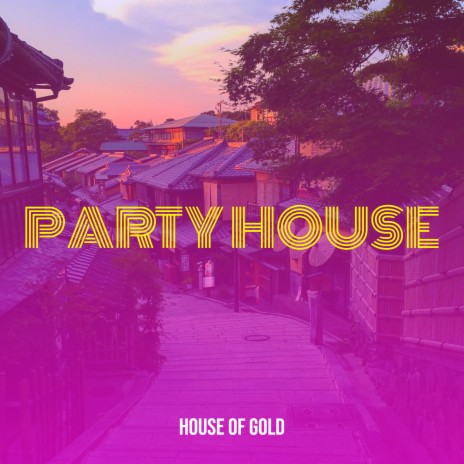 Party House | Boomplay Music