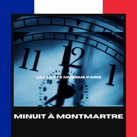 Minuit à Montmartre | Boomplay Music