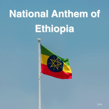 National Anthem of Ethiopia | Boomplay Music