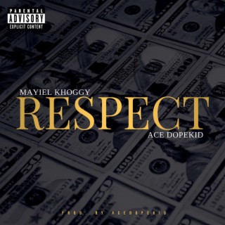 RESPECT ft. Ace Dopekid lyrics | Boomplay Music