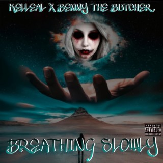 Breathing slowly (feat. Benny the butcher)