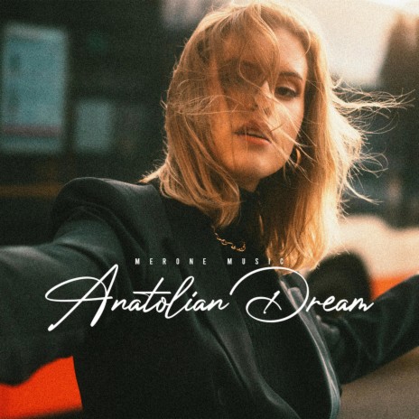 Anatolian Dream | Boomplay Music