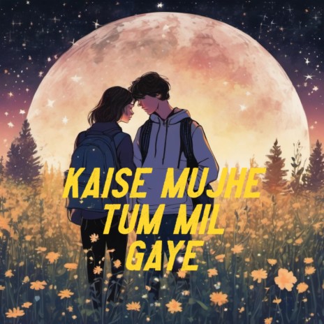 Kaise Mujhe Tum Mil Gaye | Boomplay Music