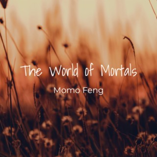 The World of Mortals