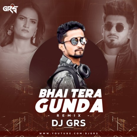 Bhai Tera Gunda (Remix) | Boomplay Music
