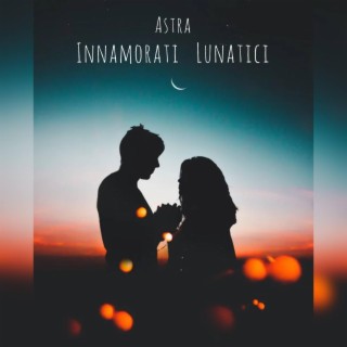 Innamorati Lunatici (Pianoforte e Voce)