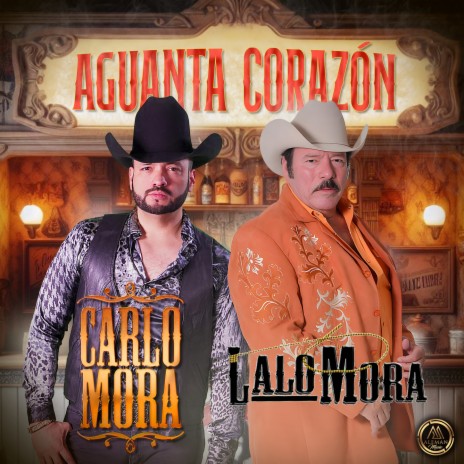 Aguanta Corazón ft. Lalo Mora | Boomplay Music