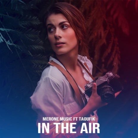 In The Air (feat. Taoufik) | Boomplay Music