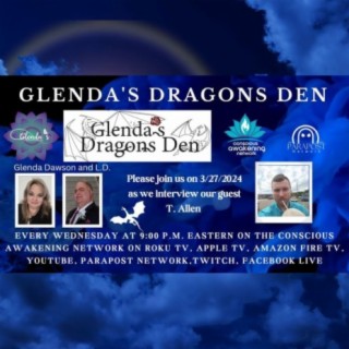 Glenda's Dragons Den with guest- T. Allen