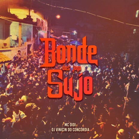 Bonde dos Joga Sujo ft. MC Didi | Boomplay Music