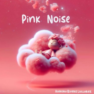 Pink Noise for Babies