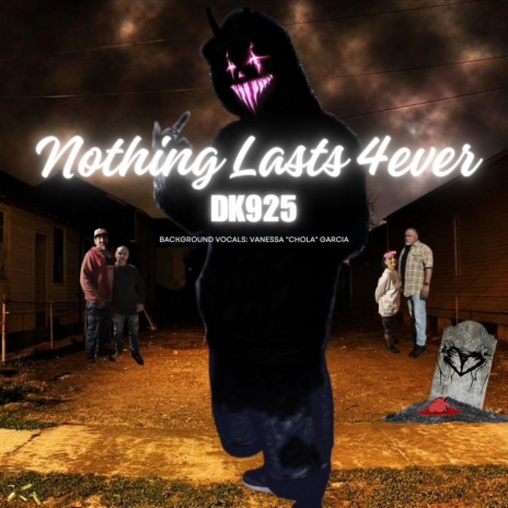 Nothing Lasts 4ever ft. Vanessa CHOLA Garcia
