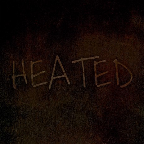 Heated | Boomplay Music