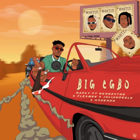 Big Egbo ft. Gengz 4TGg, Flexbee, Julian deelo & Hp zendo