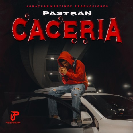 CACERIA ft. Pastrán | Boomplay Music