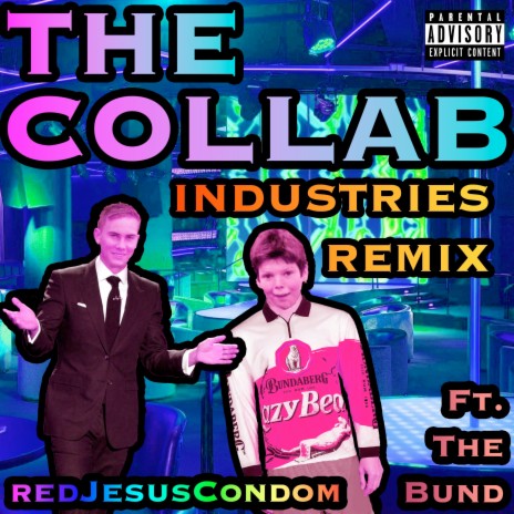 The Collab (Industries Remix) ft. The Bund 🅴 | Boomplay Music