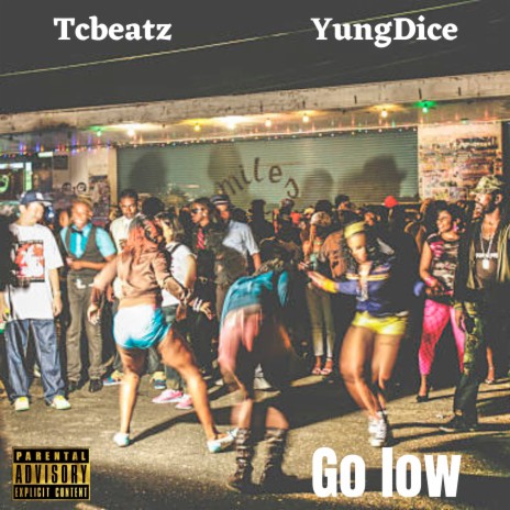 Go Low ft. YungDice | Boomplay Music