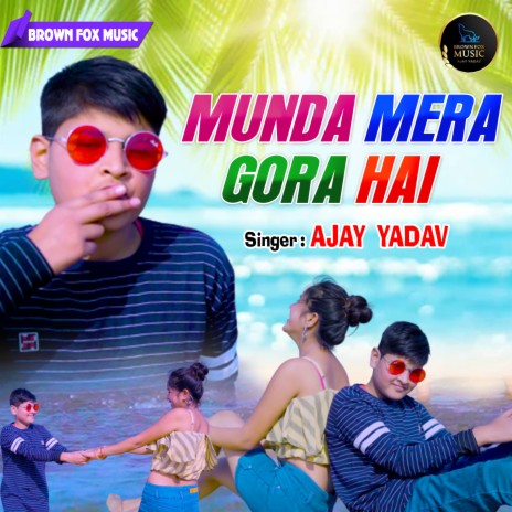 Munda Mera Gora Hai (Hindi Song) | Boomplay Music