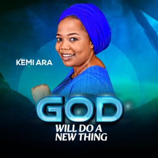 God will do a new thing lyrics | Boomplay Music