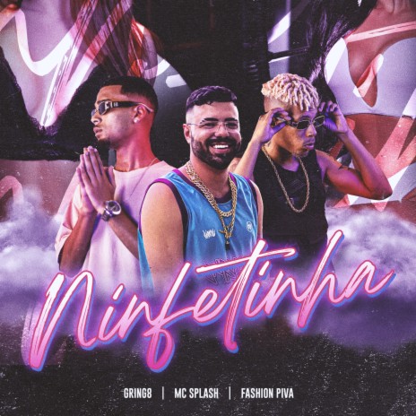 Ninfetinha ft. Fashion Piva & Gring8 | Boomplay Music