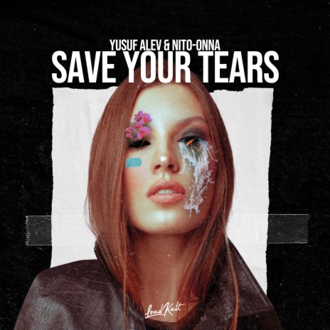 Save your tears ft. Nito-Onna | Boomplay Music