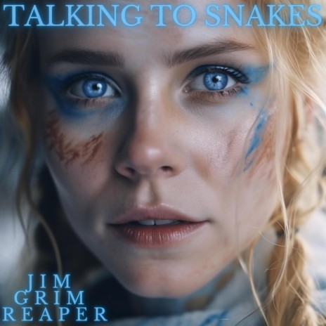 Talking To Snakes | Boomplay Music