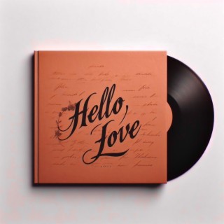 Hello, Love | Boomplay Music