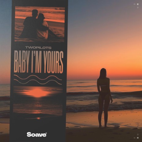 Baby I'm Yours | Boomplay Music