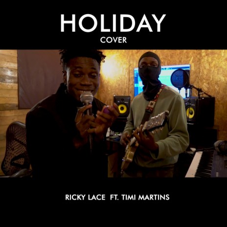 Holiday (Cover) ft. Timi Martins | Boomplay Music