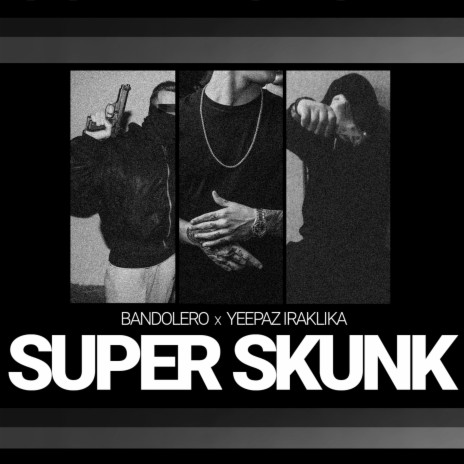SuperSkunk (feat. YEEPAZ) | Boomplay Music