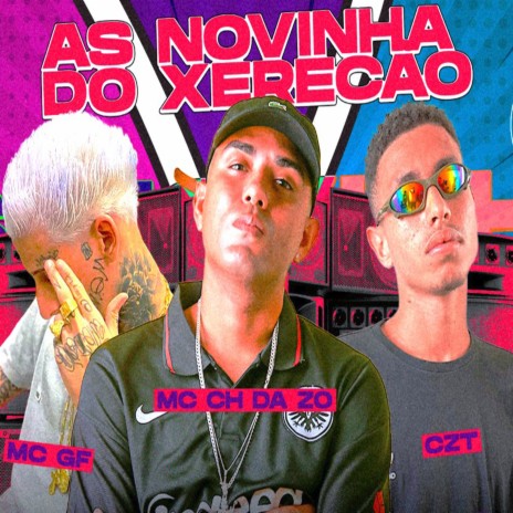 As Novinha do Xerecão ft. CZT & MC GF | Boomplay Music