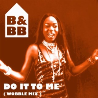 Do It To Me (Wobble Mix)