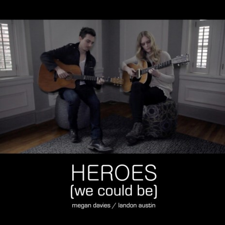 Heroes (We Could Be) [feat. Landon Austin] | Boomplay Music