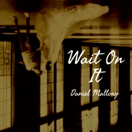 Wait on it | Boomplay Music