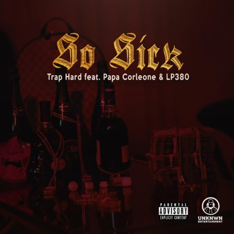So Sick (feat. Papa Corleone & Lp380) | Boomplay Music