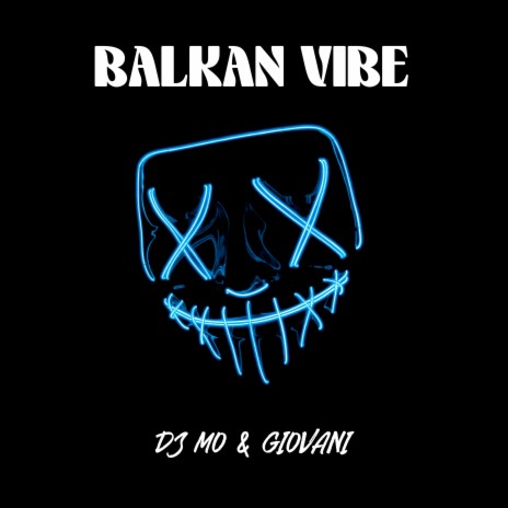 Balkan Vibe ft. GIOVANI | Boomplay Music