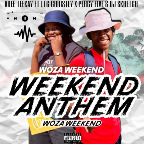 Weekend Anthem (Lekompo Version) ft. LTC_Christly, Percy five & Dj sketch | Boomplay Music